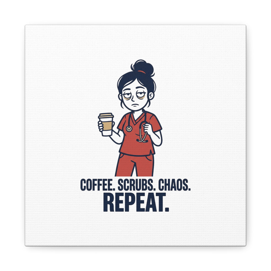 Coffee. Scrubs. Chaos. Repeat. Canvas | Nurse Aesthetic, RN Nurse Wall Art