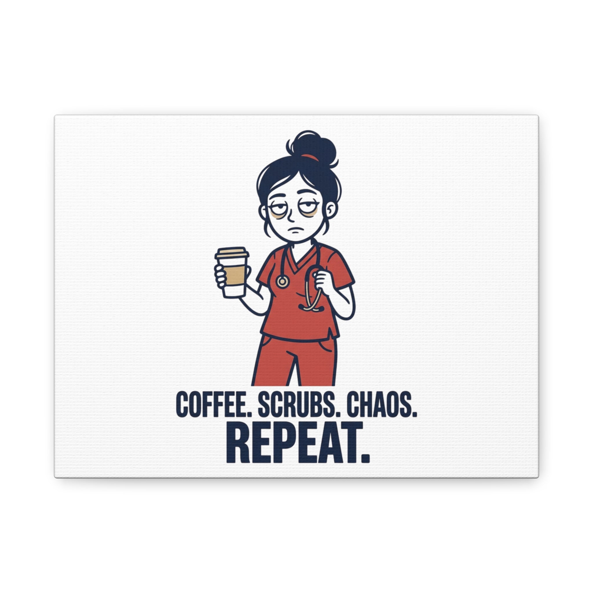 Coffee. Scrubs. Chaos. Repeat. Canvas | Nurse Aesthetic, RN Nurse Wall Art