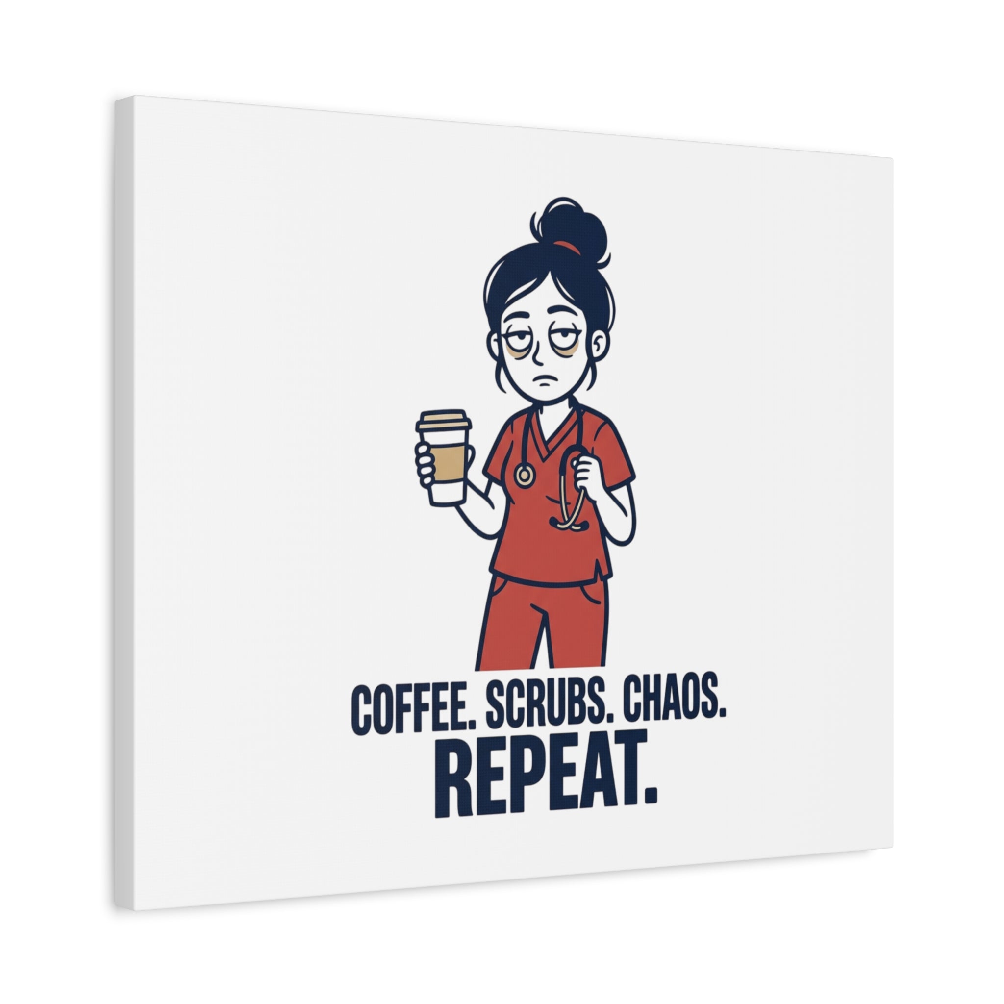Coffee. Scrubs. Chaos. Repeat. Canvas | Nurse Aesthetic, RN Nurse Wall Art