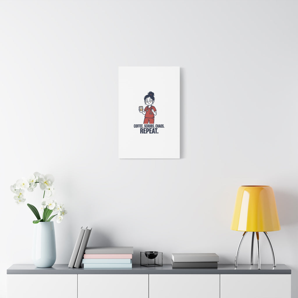 Coffee. Scrubs. Chaos. Repeat. Canvas | Nurse Aesthetic, RN Nurse Wall Art