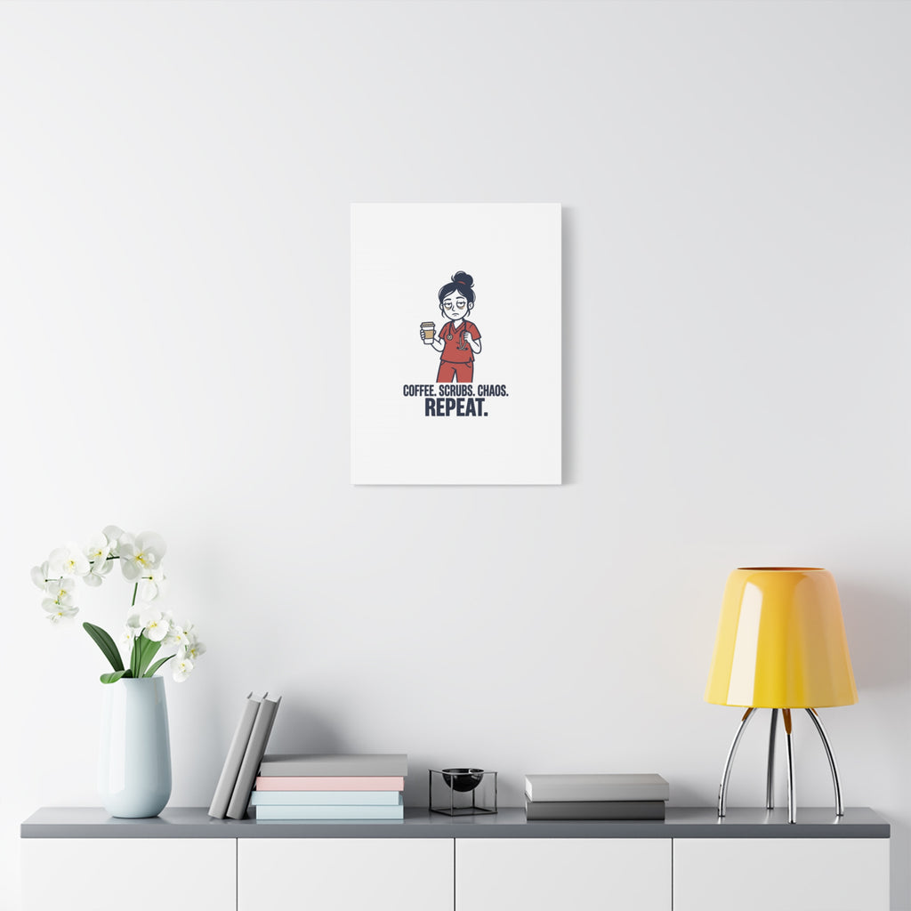 Coffee. Scrubs. Chaos. Repeat. Canvas | Nurse Aesthetic, RN Nurse Wall Art
