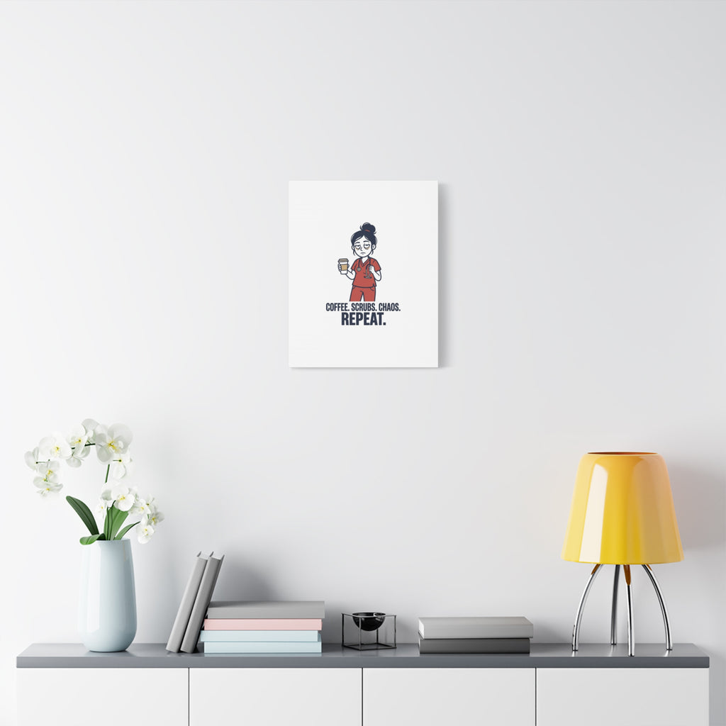 Coffee. Scrubs. Chaos. Repeat. Canvas | Nurse Aesthetic, RN Nurse Wall Art
