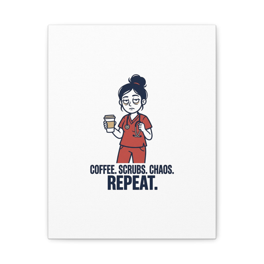 Coffee. Scrubs. Chaos. Repeat. Canvas | Nurse Aesthetic, RN Nurse Wall Art