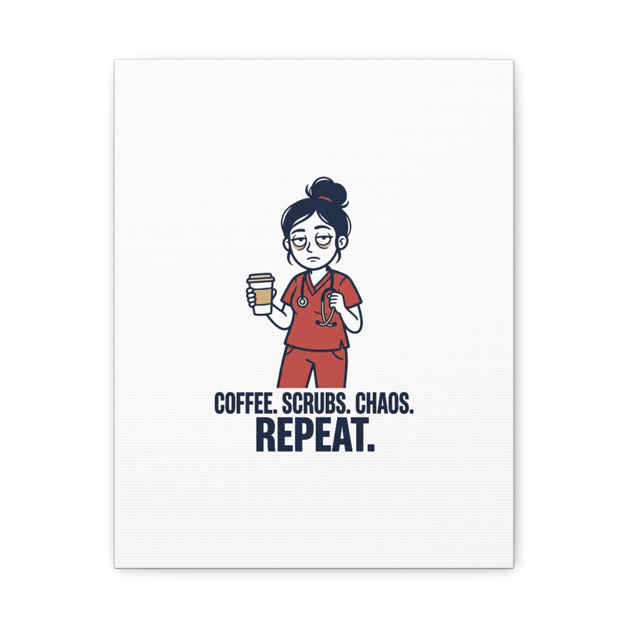 Coffee. Scrubs. Chaos. Repeat. Canvas | Nurse Aesthetic, RN Nurse Wall Art