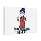 Coffee. Scrubs. Chaos. Repeat. Canvas | Nurse Aesthetic, RN Nurse Wall Art