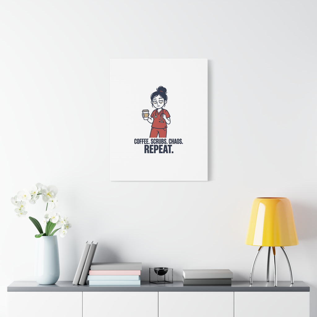Coffee. Scrubs. Chaos. Repeat. Canvas | Nurse Aesthetic, RN Nurse Wall Art