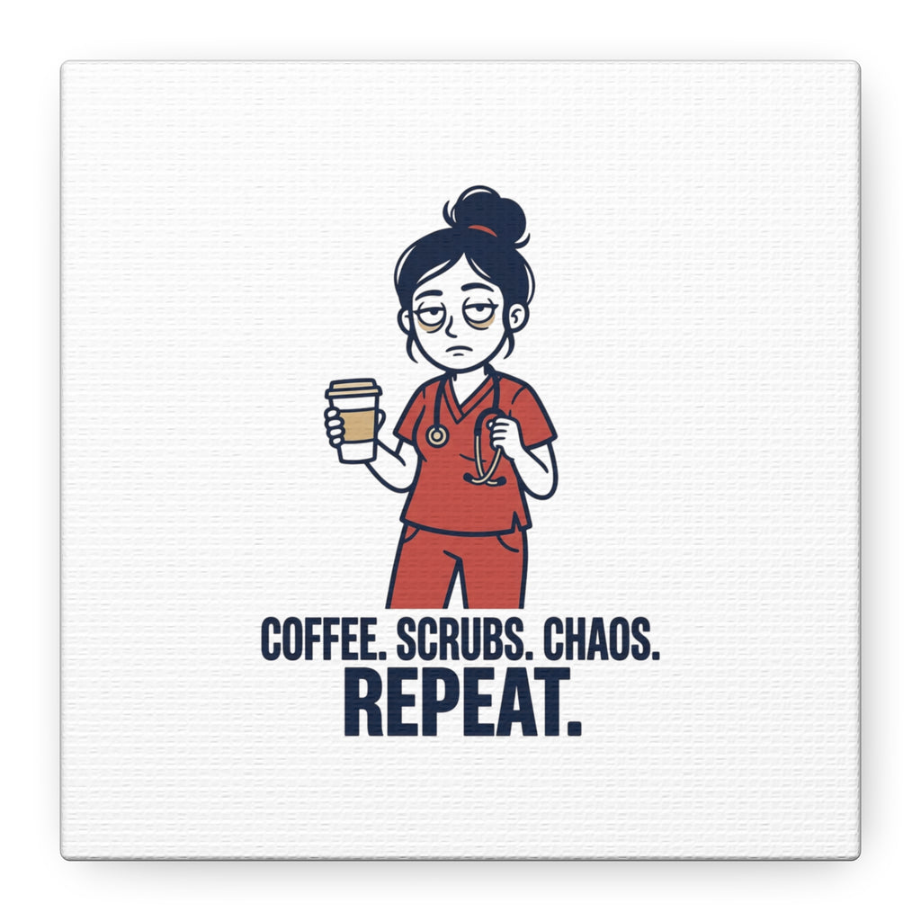 Coffee. Scrubs. Chaos. Repeat. Canvas | Nurse Aesthetic, RN Nurse Wall Art