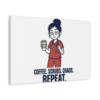 Coffee. Scrubs. Chaos. Repeat. Canvas | Nurse Aesthetic, RN Nurse Wall Art
