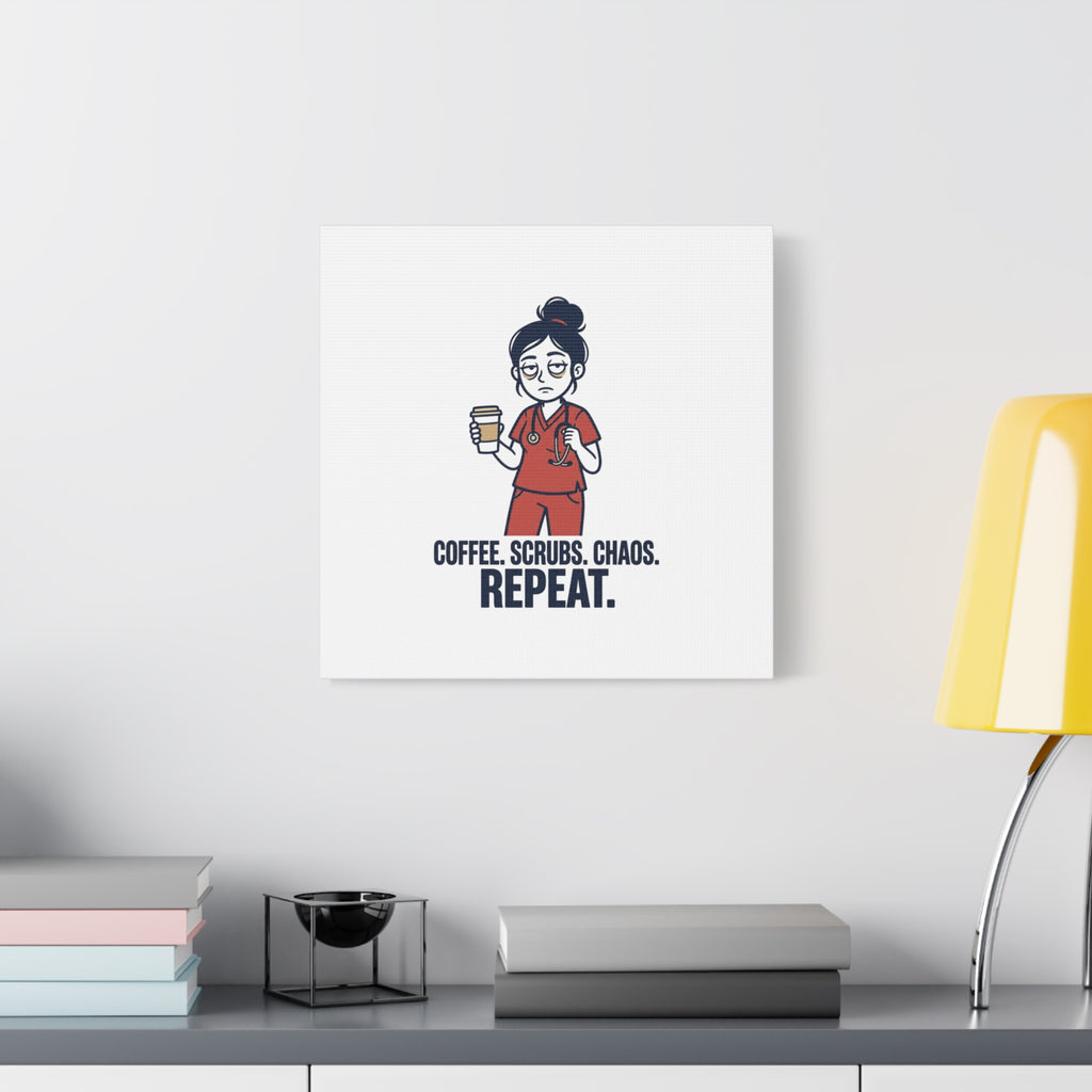 Coffee. Scrubs. Chaos. Repeat. Canvas | Nurse Aesthetic, RN Nurse Wall Art