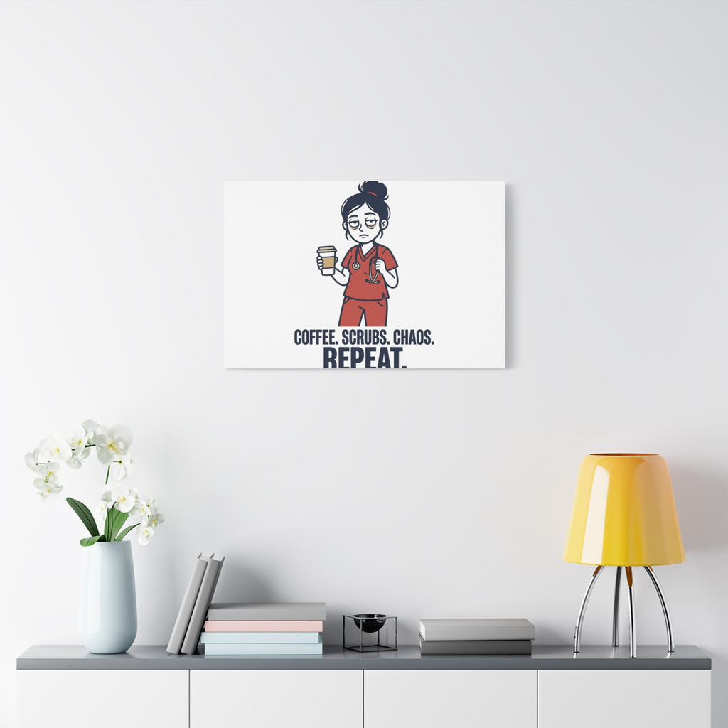 Coffee. Scrubs. Chaos. Repeat. Canvas | Nurse Aesthetic, RN Nurse Wall Art