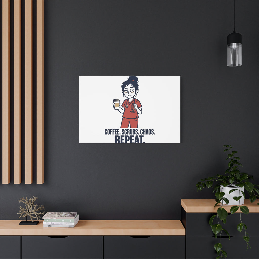 Coffee. Scrubs. Chaos. Repeat. Canvas | Nurse Aesthetic, RN Nurse Wall Art