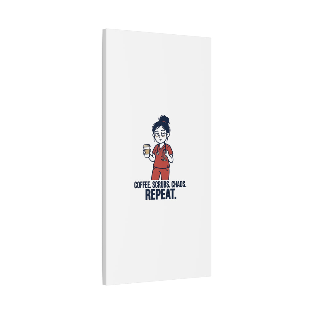 Coffee. Scrubs. Chaos. Repeat. Canvas | Nurse Aesthetic, RN Nurse Wall Art