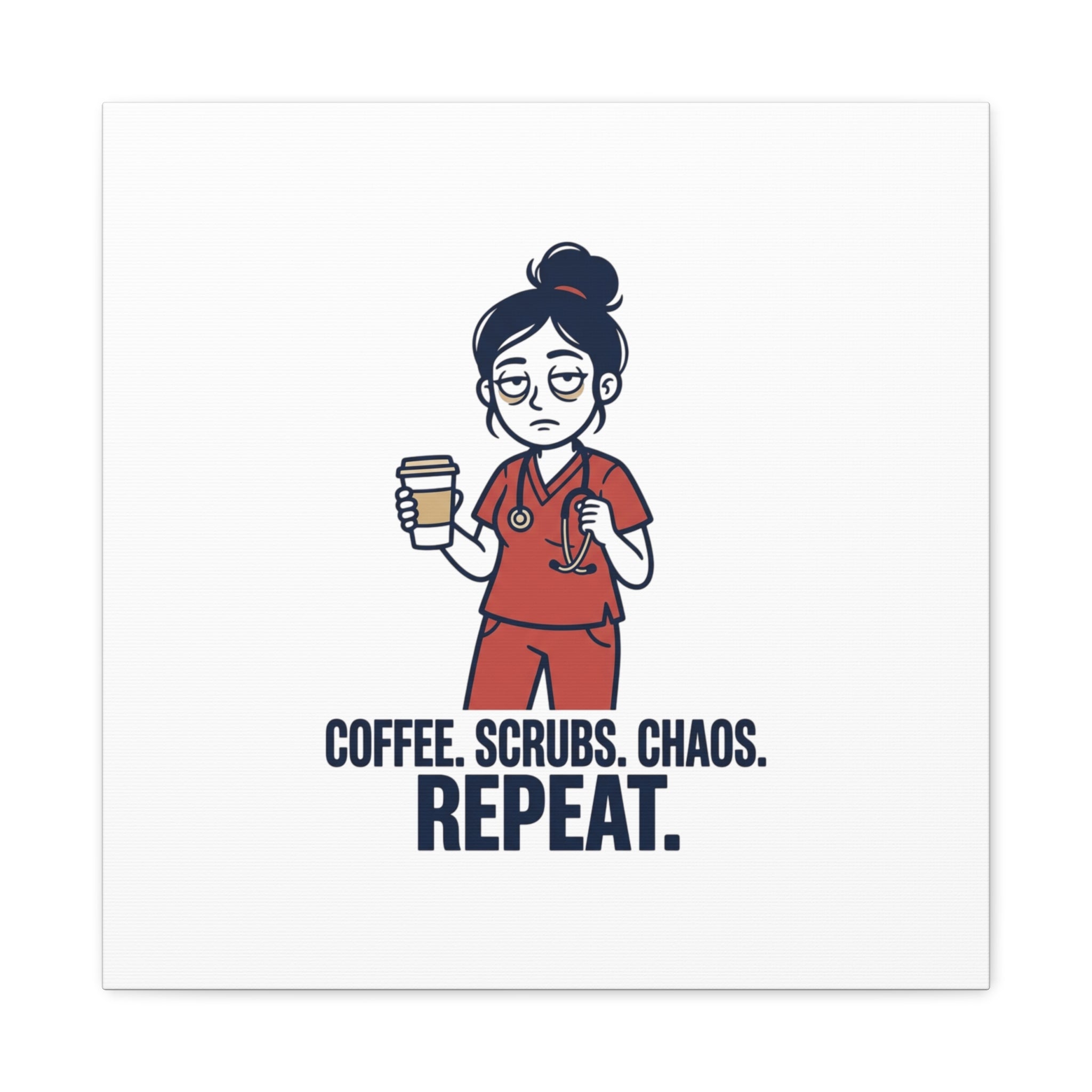 Coffee. Scrubs. Chaos. Repeat. Canvas | Nurse Aesthetic, RN Nurse Wall Art