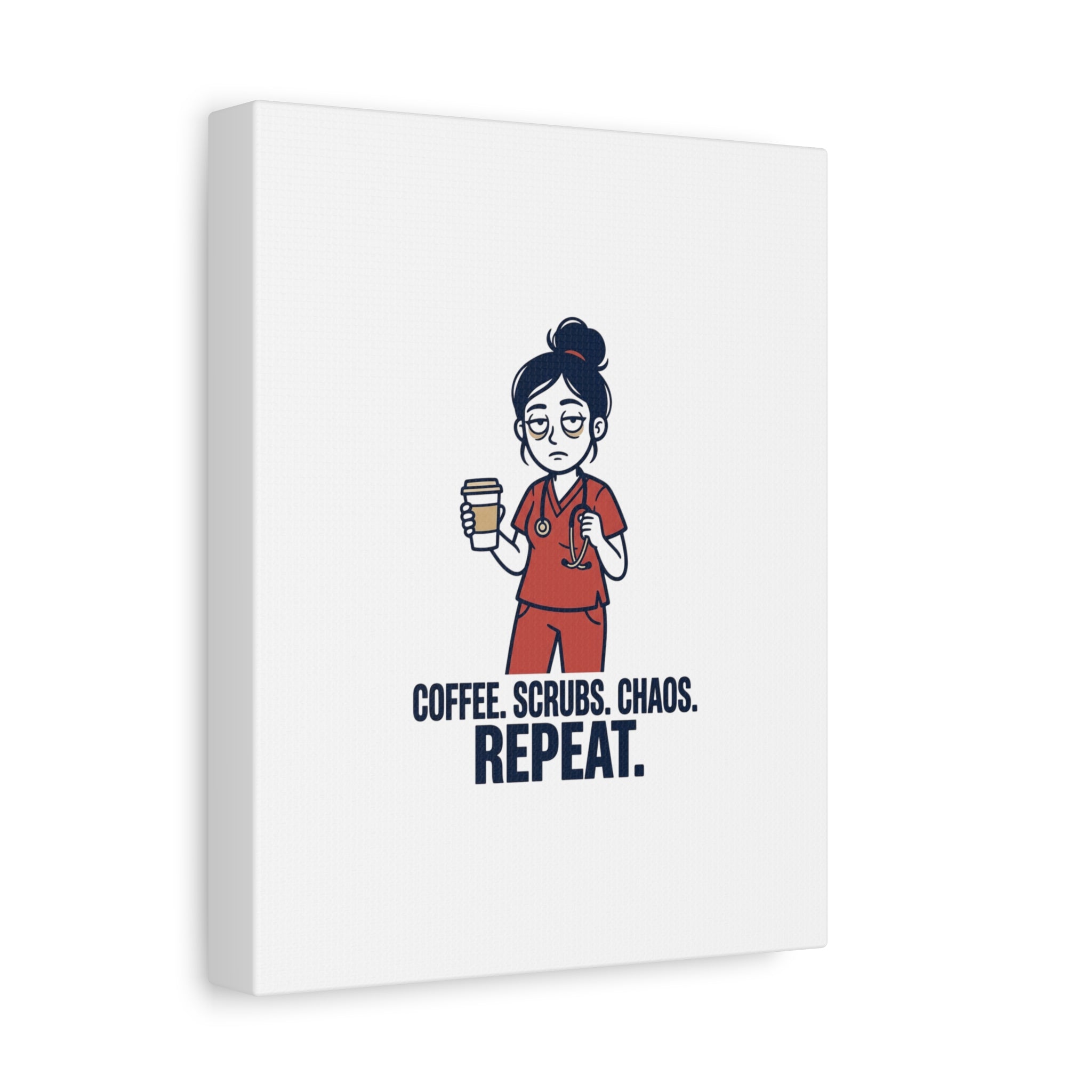 Coffee. Scrubs. Chaos. Repeat. Canvas | Nurse Aesthetic, RN Nurse Wall Art