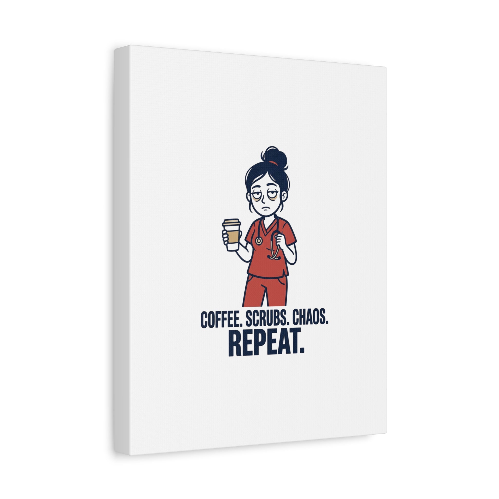 Coffee. Scrubs. Chaos. Repeat. Canvas | Nurse Aesthetic, RN Nurse Wall Art