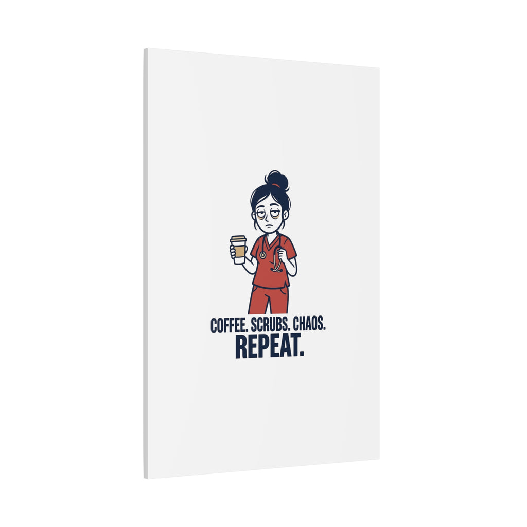 Coffee. Scrubs. Chaos. Repeat. Canvas | Nurse Aesthetic, RN Nurse Wall Art
