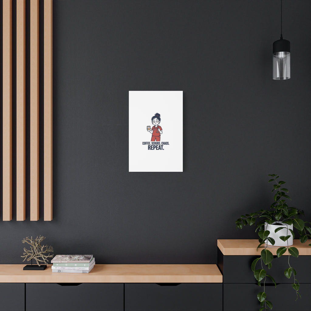 Coffee. Scrubs. Chaos. Repeat. Canvas | Nurse Aesthetic, RN Nurse Wall Art
