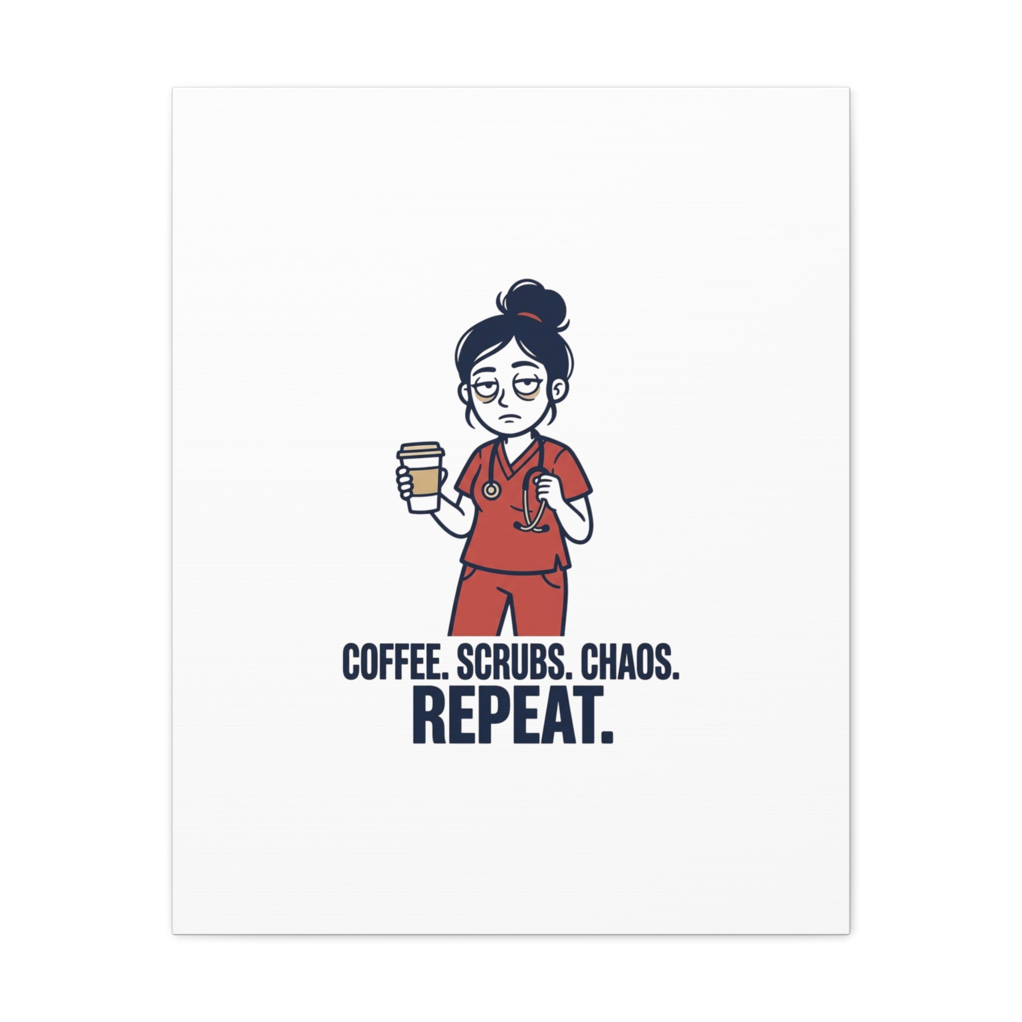 Coffee. Scrubs. Chaos. Repeat. Canvas | Nurse Aesthetic, RN Nurse Wall Art