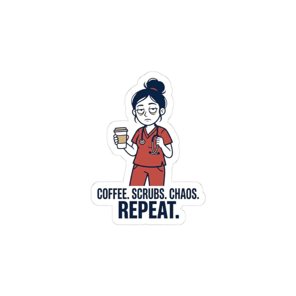 Coffee. Scrubs. Chaos. Repeat. Sticker | Nurse Aesthetic, RN, Stethoscope Minimalist