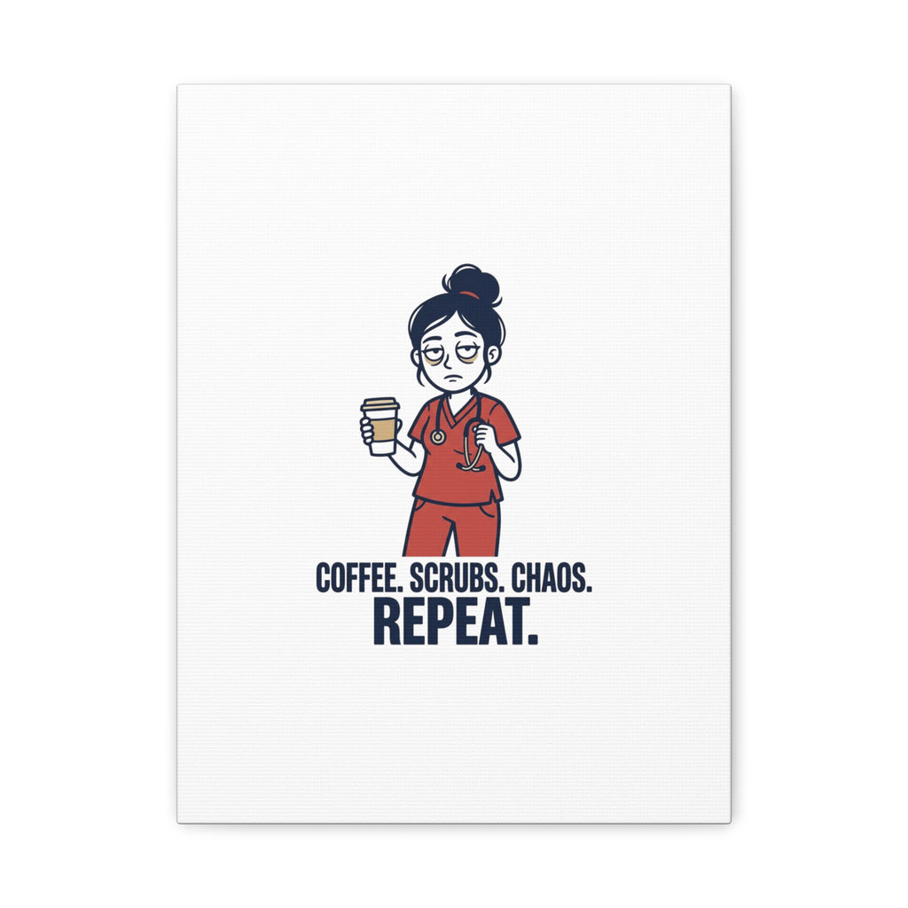 Coffee. Scrubs. Chaos. Repeat. Canvas | Nurse Aesthetic, RN Nurse Wall Art