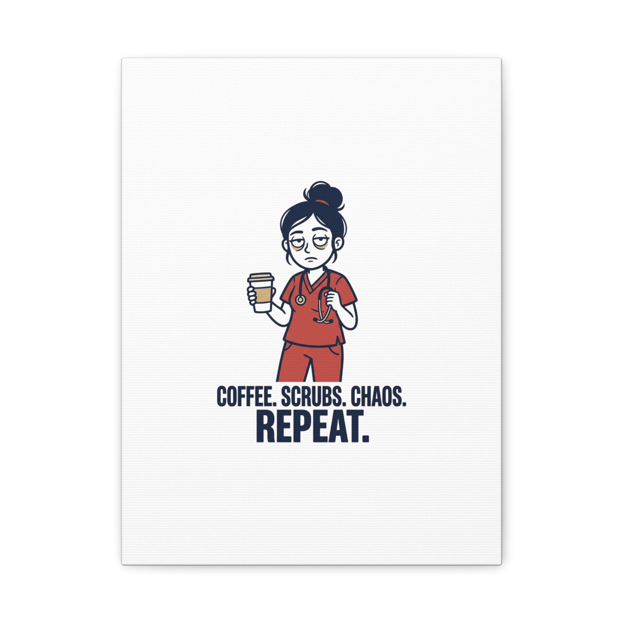 Coffee. Scrubs. Chaos. Repeat. Canvas | Nurse Aesthetic, RN Nurse Wall Art