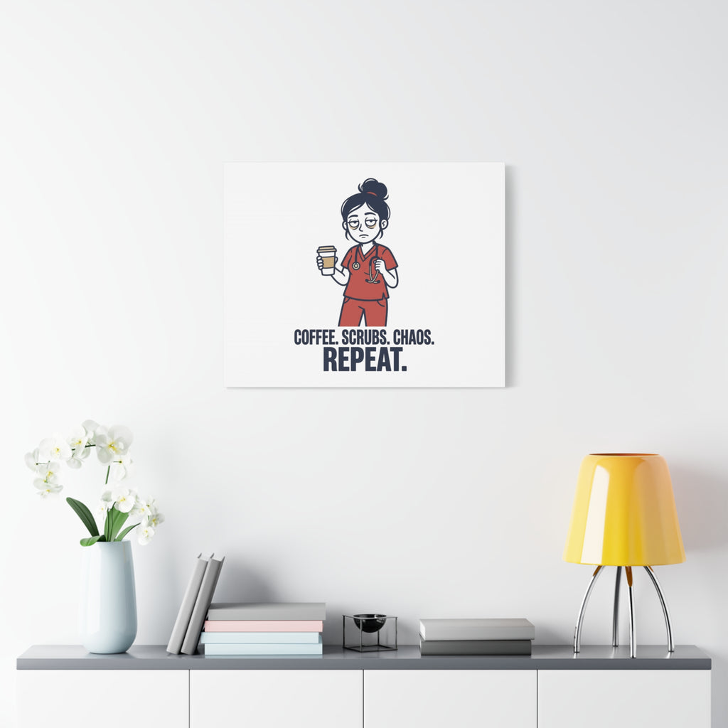 Coffee. Scrubs. Chaos. Repeat. Canvas | Nurse Aesthetic, RN Nurse Wall Art