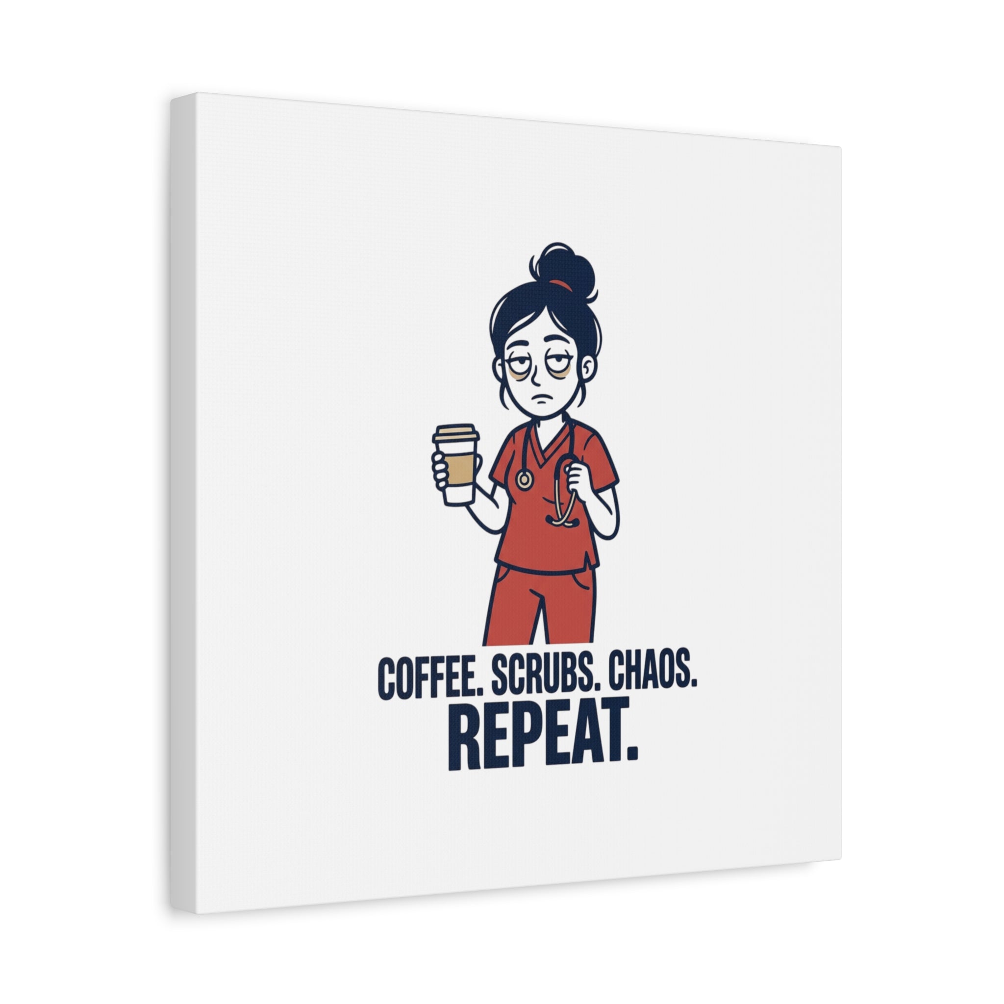 Coffee. Scrubs. Chaos. Repeat. Canvas | Nurse Aesthetic, RN Nurse Wall Art
