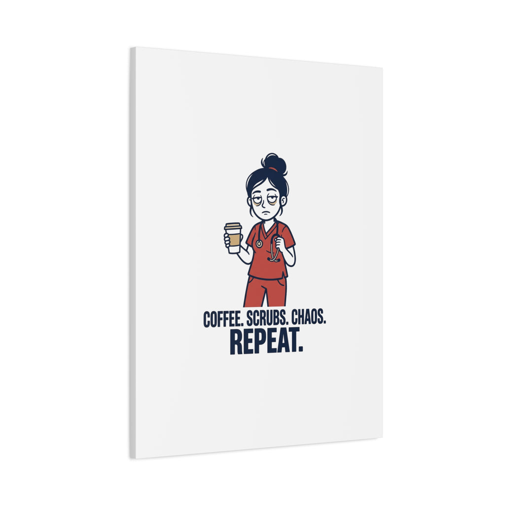 Coffee. Scrubs. Chaos. Repeat. Canvas | Nurse Aesthetic, RN Nurse Wall Art